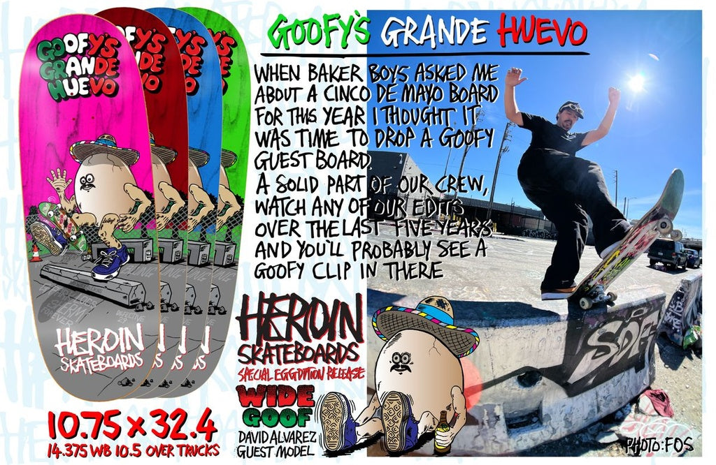HEROIN GOOFY'S GRANDE HUEVO SHAPED DECK 10.75