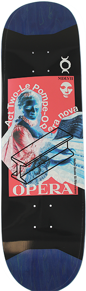 Opera Skateboards Le Pompe Deck 8.62 Slick