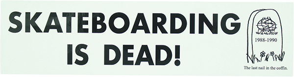 World Industries Skateboarding Is Dead Bumper Sticker Black/White