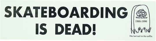 World Industries Skateboarding Is Dead Bumper Sticker Black/White